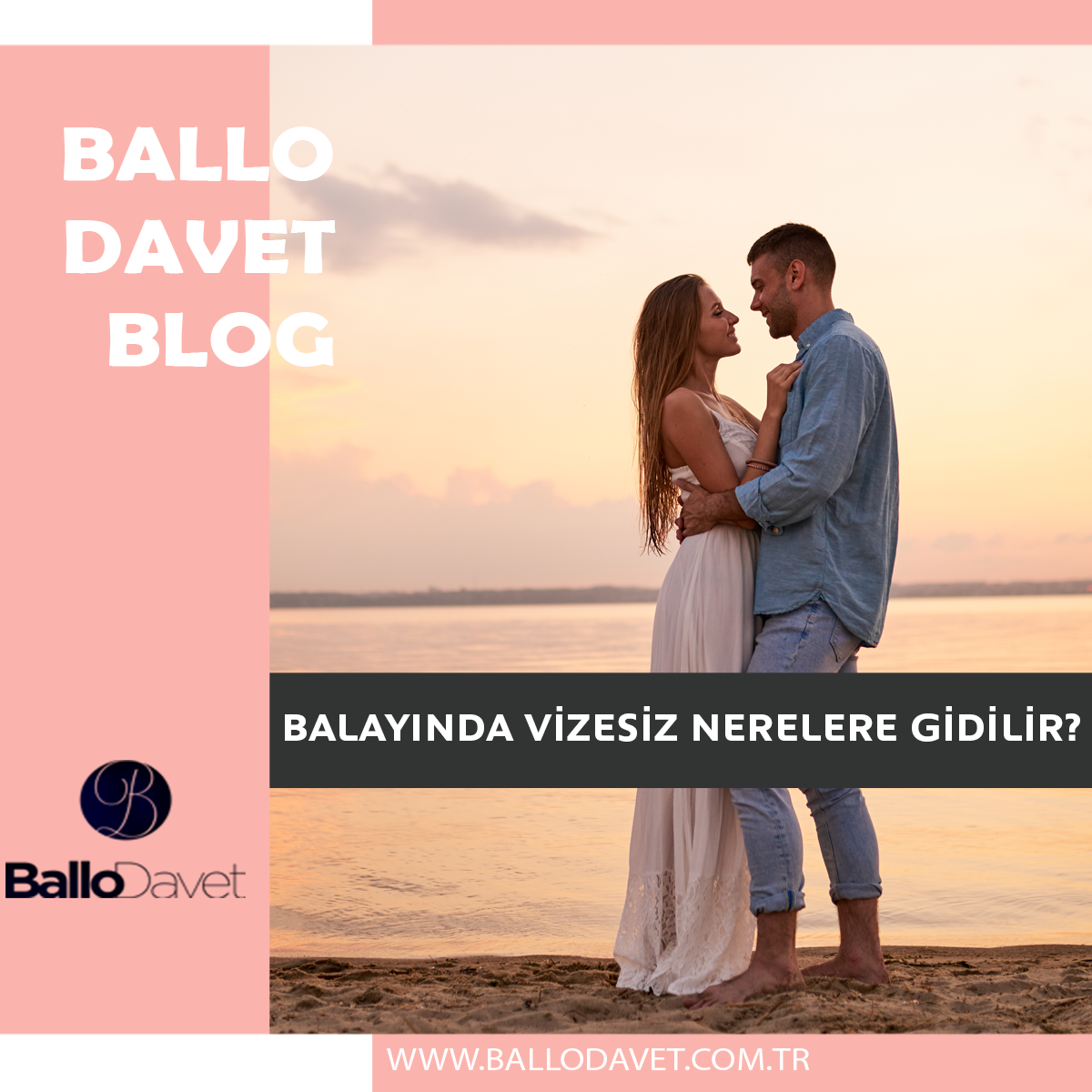 Balayında Vizesiz Nerelere Gidilir?